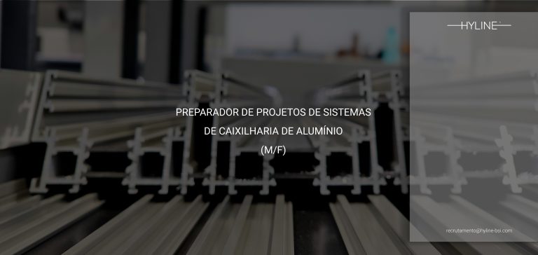 BBG-OFERTA-DE-EMPREGO-HYLINE-Preparador-de-projetos-de-caixilharia-de-aluminio